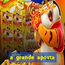 a grande aposta download torrent